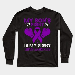 My Sons Fight Is My Fight Lupus Awareness Long Sleeve T-Shirt